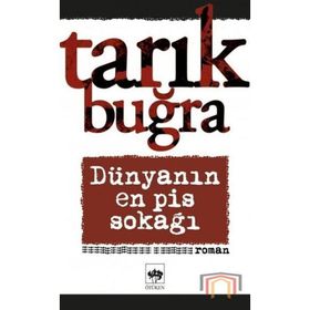 Dünyanın En Pis Sokağı - Tarık Buğra