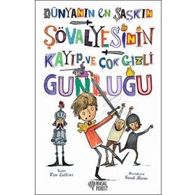 Dünyanın En Şaşkın Şövalyesinin Kayıp ve Çok Gizli Günlüğü - Tim Collins