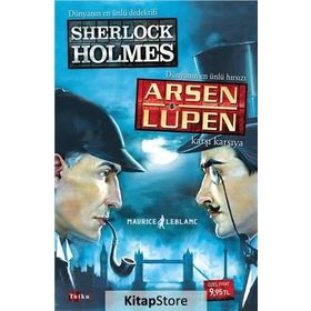 DÜNYANIN EN ÜNLÜ DEDEKTIFI SHERLOCK HOLMES DÜNYANIN EN HIZLI HIRSIZI ARSEN LÜPEN KARŞI KARŞIYA - MAURICE LEBLANC
