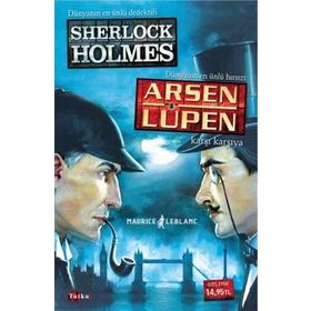 DÜNYANIN EN ÜNLÜ DEDEKTIFI SHERLOCK HOLMES DÜNYANIN EN HIZLI HIRSIZI ARSEN LÜPEN KARŞI KARŞIYA - MAURICE LEBLANC