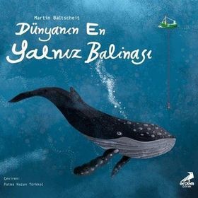Dünyanın En Yalnız Balinası - Fatma Hazan Türkkol