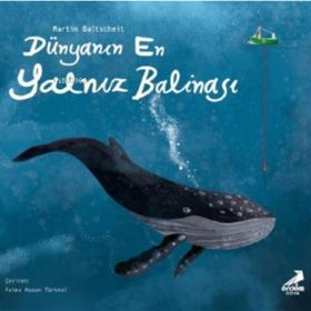 Dünyanın En Yalnız Balinası - Fatma Hazan Türkkol