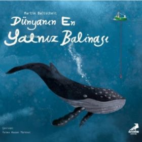 Dünyanın En Yalnız Balinası - Fatma Hazan Türkkol