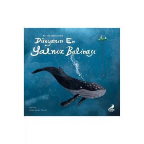 Dünyanın En Yalnız Balinası - Fatma Hazan Türkkol