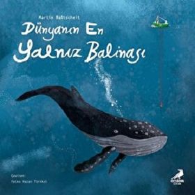 Dünyanın En Yalnız Balinası - Fatma Hazan Türkkol