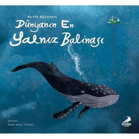 Dünyanın En Yalnız Balinası - Fatma Hazan Türkkol