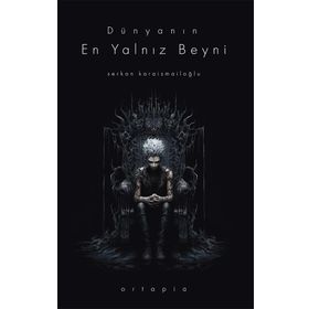 Dünyanın En Yalnız Beyni Serkan Karaismailoğlu
