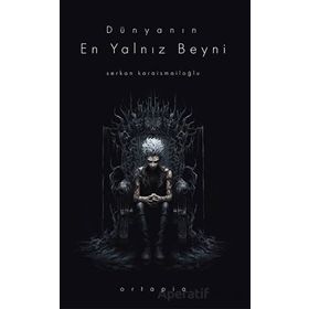 Dünyanın En Yalnız Beyni Serkan Karaismailoğlu