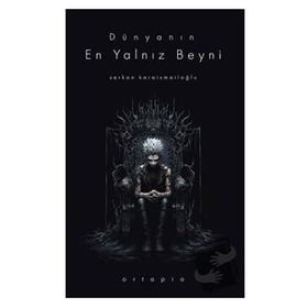 Dünyanın En Yalnız Beyni Serkan Karaismailoğlu