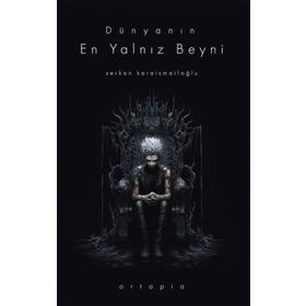 Dünyanın En Yalnız Beyni Serkan Karaismailoğlu