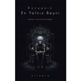 Dünyanın En Yalnız Beyni Serkan Karaismailoğlu