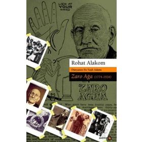 DÜNYANIN EN YAŞLI ADAMI ZARO AĞA (1774-1934) - ROHAT ALAKOM