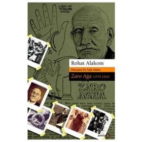 DÜNYANIN EN YAŞLI ADAMI ZARO AĞA (1774-1934) - ROHAT ALAKOM