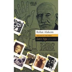 DÜNYANIN EN YAŞLI ADAMI ZARO AĞA (1774-1934) - ROHAT ALAKOM