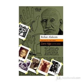 DÜNYANIN EN YAŞLI ADAMI ZARO AĞA (1774-1934) - ROHAT ALAKOM