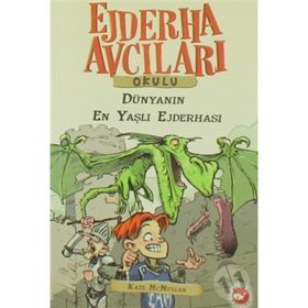 DÜNYANIN EN YAŞLI EJDERHASI EJDERHA AVCILARI OKULU 16 - KATE MCMULLAN