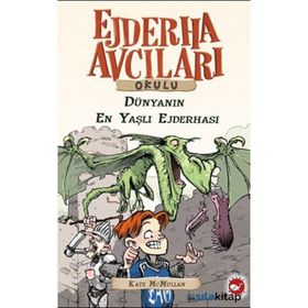 DÜNYANIN EN YAŞLI EJDERHASI EJDERHA AVCILARI OKULU 16 - KATE MCMULLAN