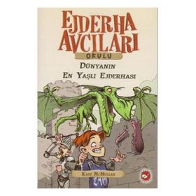 DÜNYANIN EN YAŞLI EJDERHASI EJDERHA AVCILARI OKULU 16 - KATE MCMULLAN