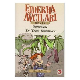 DÜNYANIN EN YAŞLI EJDERHASI EJDERHA AVCILARI OKULU 16 - KATE MCMULLAN