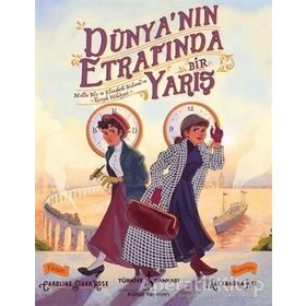 Dünyanın Etrafında Bir Yarış - Caroline Starr Rose