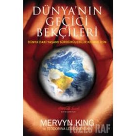 DÜNYA'NIN GEÇİCİ BEKÇİLERİ - MERVYN KING