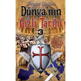 DÜNYA'NIN GIZLI TARIHI 3 - TURGUT GÜRSAN