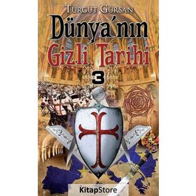 DÜNYA'NIN GIZLI TARIHI 3 - TURGUT GÜRSAN