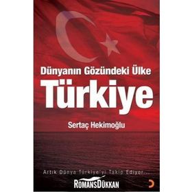 DÜNYANIN GÖZÜNDEKI ÜLKE TÜRKIYE - SERTAÇ HEKIMOĞLU