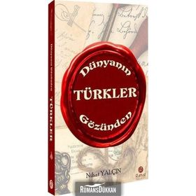 Dünyanın Gözünden Türkler - Nihat Yalçın