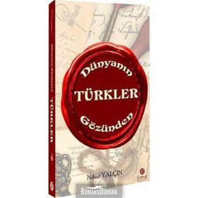 Dünyanın Gözünden Türkler - Nihat Yalçın