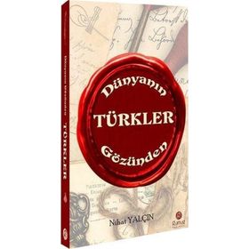Dünyanın Gözünden Türkler - Nihat Yalçın