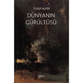 Dünyanın Gürültüsü - Yusuf Alper