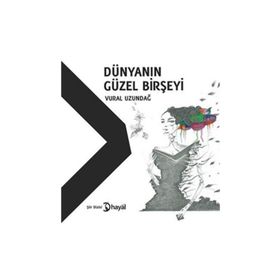 Dünyanın Güzel Birşeyi - Vural Uzundağ