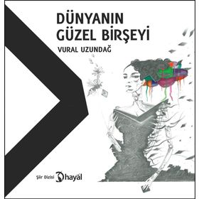 Dünyanın Güzel Birşeyi - Vural Uzundağ