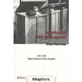DÜNYANIN HER YERI SAHNE - ERKAN YÜCEL ANISI 1972 - 1994 BELGELER, MEKTUPLAR, YAZILAR, FOTOĞRAFLAR - KOLEKTIF