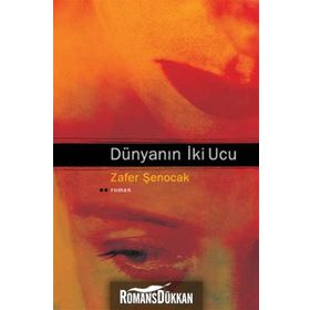 DÜNYANIN İKİ UCU - ZAFER ŞENOCAK
