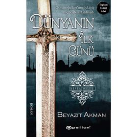 DÜNYANIN İLK GÜNÜ - BEYAZIT AKMAN