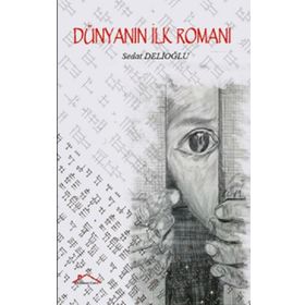 Dünyanın İlk Romanı - Sedat Delioğlu - Kırmızı Çatı Yayınları