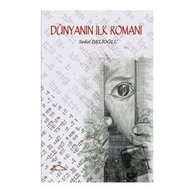 Dünyanın İlk Romanı - Sedat Delioğlu - Kırmızı Çatı Yayınları