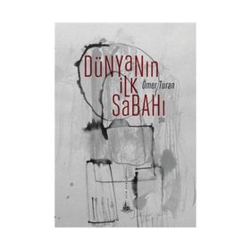 Dünyanın İlk Sabahı - Ömer Turan