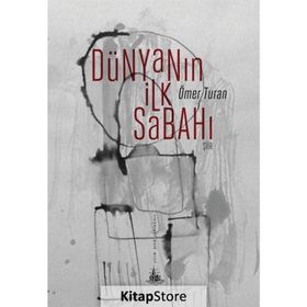 Dünyanın İlk Sabahı - Ömer Turan