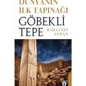 Dünyanın İlk Tapınağı Göbeklitepe - Dorlion Yayınevi