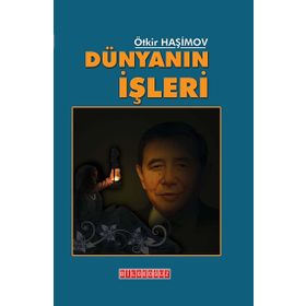 Dünyanın İşleri - Ötkir Haşimov