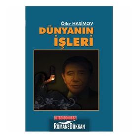 Dünyanın İşleri - Ötkir Haşimov