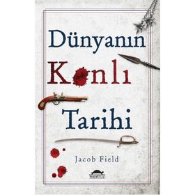 Dünyanın Kanlı Tarihi - Jacob Field