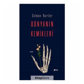 Dünyanın Kemikleri - Selman Nuriler