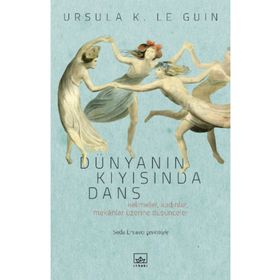 Dünyanın Kıyısında Dans - ursula kroeber le guin