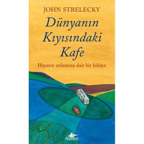 Dünyanın Kıyısındaki Kafe - John Strelecky