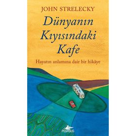Dünyanın Kıyısındaki Kafe - John Strelecky