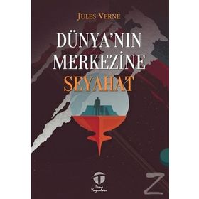 DÜNYA'NIN MERKEZINE SEYAHAT - JULES VERNE